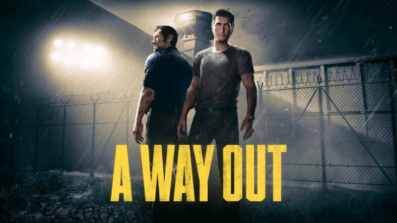 A Way Out : L&rsquo;échappée belle