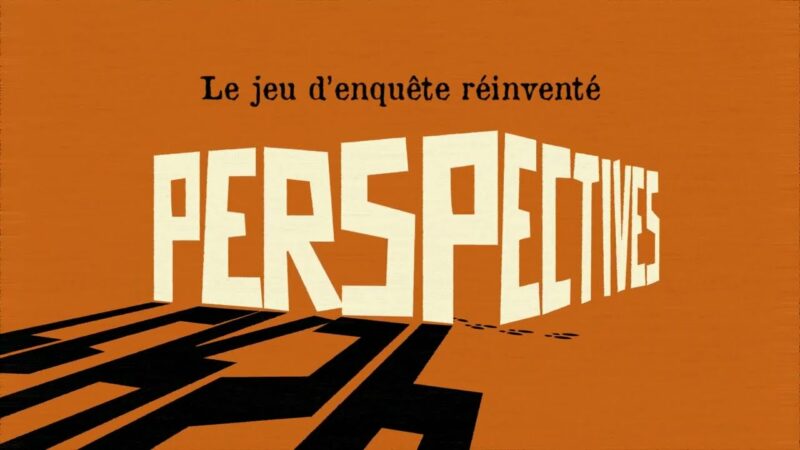 Perspectives : Le jeu d&rsquo;enquête sous un autre angle